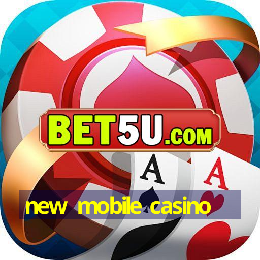 new mobile casino